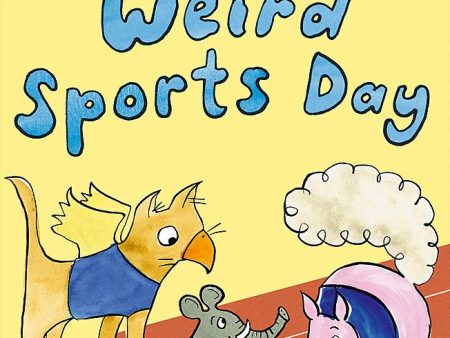 Early Reader: Weirdibeasts: Weird Sports Day: Book 2 Sale